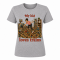 Women's - My Kid Loves Trains