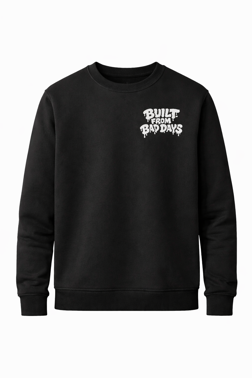 Built From Bad Days Crewneck