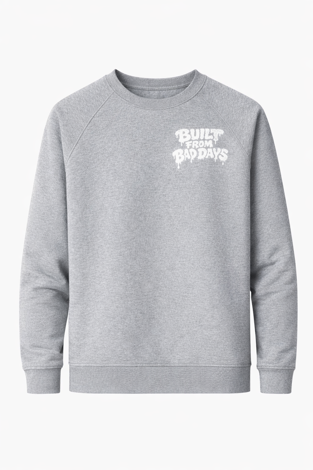 Built From Bad Days Crewneck