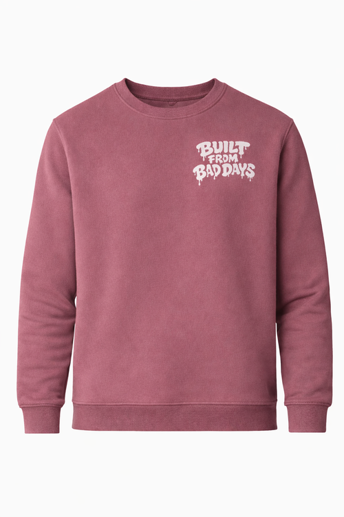 Built From Bad Days Crewneck