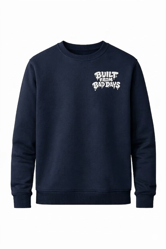 Built From Bad Days Crewneck