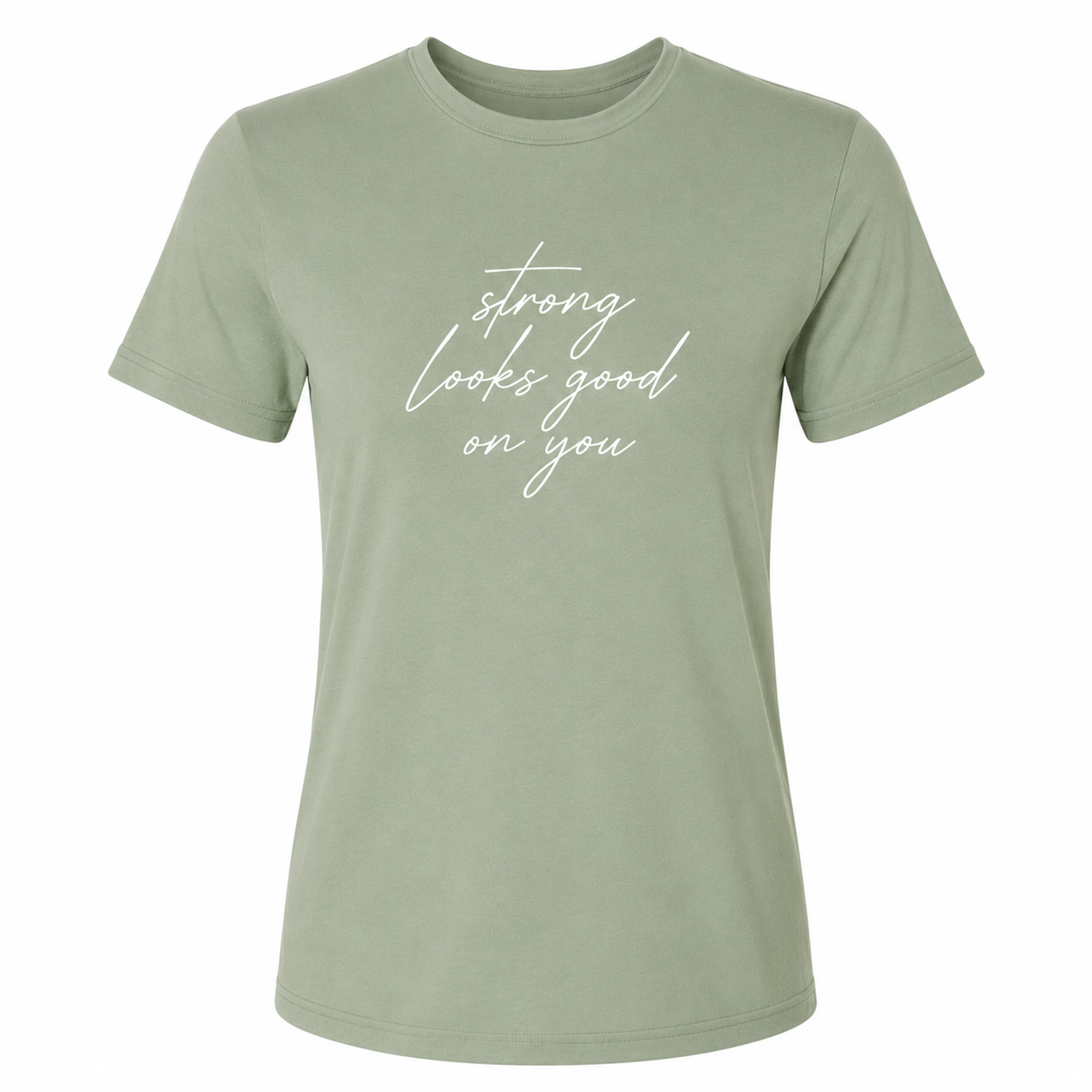 Women's - Strong Looks Good On You